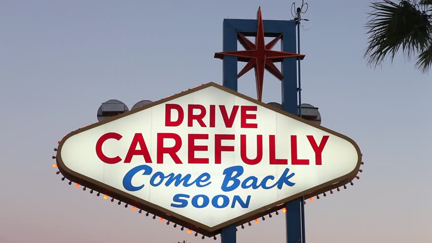 Drive Carefully sign.  Backside of the famous Welcome to Las Vegas Nevada sign.